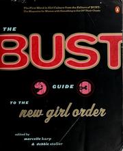 Cover of: The bust guide to the new girl order