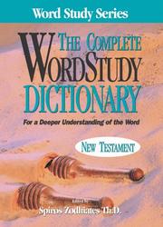Cover of: The Complete Wordstudy Dictionary: New Testament (Word Study Series)