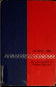 Cover of: Celebrations; the complete book of American holidays