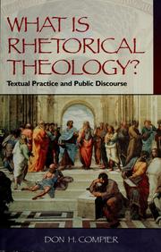 Cover of: What is rhetorical theology?: textual practice and public discourse