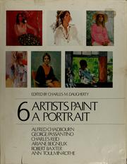 Cover of: 6 artists paint a portrait, Alfred Chadbourn, George Passantino, Charles Reid, Ariane Beigneux, Robert Baxter, Ann Toulmin-Rothe