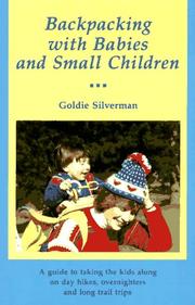 Cover of: Backpacking with babies and small children by Goldie Silverman