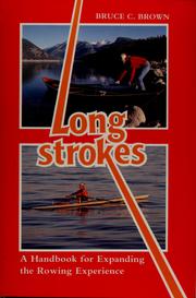 Cover of: Long strokes: a handbook for expanding the rowing experience