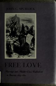 Cover of: Free love: marriage and middle-class radicalism in America, 1825-1860