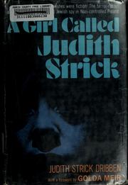 Cover of: A girl called Judith Strick. by Judith Strick Dribben