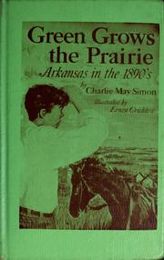 Cover of: Green grows the prairie: Arkansas in the 1890's