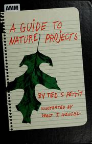 Cover of: A guide to nature projects by Ted S. Pettit
