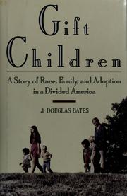 Cover of: Gift children: a story of race, family, and adoption in a divided America