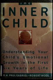 Cover of: The inner child: understanding your child's emotional growth in the first six years of life