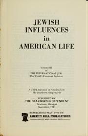 Cover of: Jewish influences in American life: volume III of the International Jew, the world's foremost problem