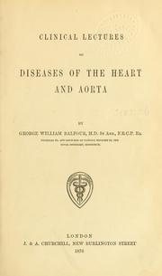 Cover of: Clinical lectures on diseases of the heart and aorta | George William Balfour