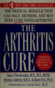 Cover of: The arthritis cure: the medical miracle that can halt, reverse, and may even cure osteoarthritis