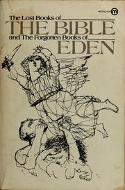 Cover of: The Lost books of the Bible ; and, The forgotten books of Eden