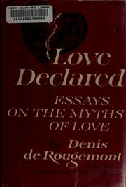 Cover of: Love declared: essays on the myths of love.