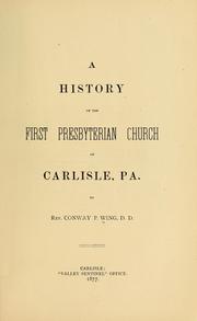 Cover of: A history of the First Presbyterian church of Carlisle, Pa.