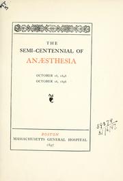 Cover of: The semi-centennial of anaesthesia, October 16, 1846-October 16, 1896.