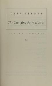Cover of: The changing faces of Jesus by Géza Vermès