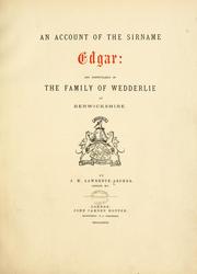 Cover of: An account of the sirname Edgar: and particularly of the family of Wedderlie in Berwickshire. [With plates.]