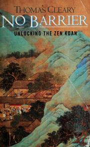 Cover of: No barrier: unlocking the Zen koan : a new translation of the Zen classic Wumenguan (Mumonkan)