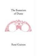 Cover of: The Esoterism of  Dante (Guenon, Rene. Works.)