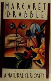 Cover of: A natural curiosity by Margaret Drabble