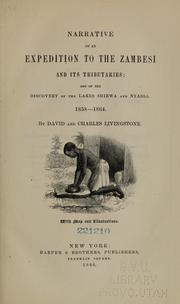 Cover of: Narrative of an expedition to the Zambesi and its tributaries: and of the discovery of the Lakes Shirwa and Nyassa, 1858-1864