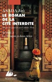 Cover of: Le Roman de La Cité Interdite: Tome 2: Le Dragon à Deux Têtes