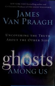 Cover of: Ghosts among us: uncovering the truth about the other side