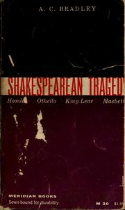 Cover of: Shakespearean tragedy: Hamlet, Othello, King Lear, Macbeth: [lectures]