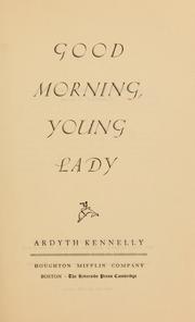 Cover of: Good morning, young lady.