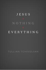Cover of: Jesus + Nothing = Everything by Tullian Tchividjian