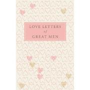 Cover of: Love Letters of Great Men by 