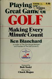 Cover of: Playing the great game of golf: making every minute count