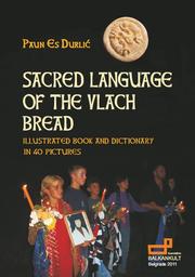Cover of: Sacred Language of the Vlach Bread : illustrated book and dictionary in 40 pictures
