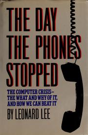 Cover of: The day the phones stopped: the computer crisis--the what and why of it, and how we can beat it