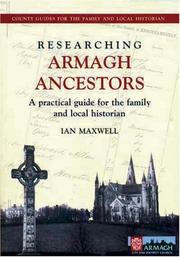 Researching into Armagh ancestors : a practical guide for the family and local historian