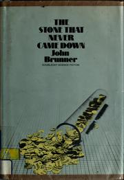 Cover of: The stone that never came down. by John Brunner