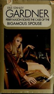 Cover of: The Case of the Bigamous Spouse by Erle Stanley Gardner