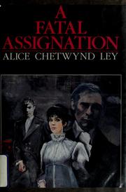 Cover of: A Fatal Assignation by Alice Chetwynd Ley