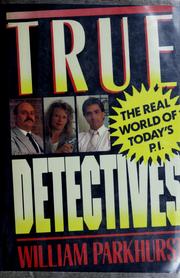 Cover of: True detectives: the real world of today's P.I.