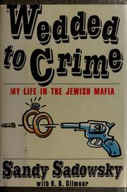 Cover of: Wedded to crime: my life in the Jewish Mafia