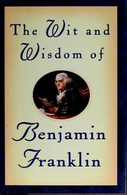 Cover of: The wit & wisdom of Benjamin Franklin.