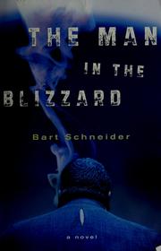 Cover of: The man in the blizzard by Bart Schneider