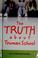 Cover of: The truth about Truman School