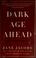 Cover of: Dark age ahead