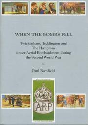 When the bombs fell : Twickenham, Teddington and The Hamptons under aerial bombardment during the Second World War