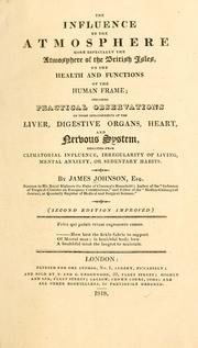 Cover of: The influence of civic life, sedentary habits, and intellectual refinement, on human health, and human happiness: including an estimate of the balance of enjoyment and suffering in the different gradations of society