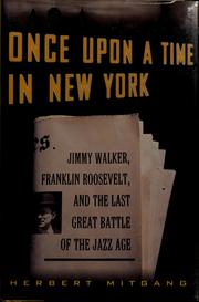 Cover of: Once upon a time in New York: Jimmy Walker, Franklin Roosevelt, and the last great battle of the Jazz Age