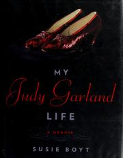 My Judy Garland life by Susie Boyt