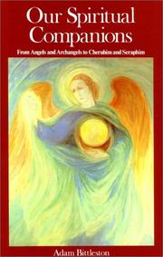 Cover of: Our Spiritual Companions : From Angels and Archangels to Cherubim and Seraphim
